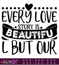 Every Love Story Beautiful Wedding Gifts SVG