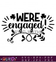 Were Engaged Funny Wedding Party Gift Ideas SVG