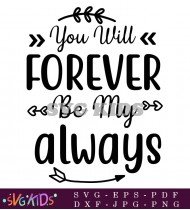 You Will Forever Be My Always Shirts SVG 2